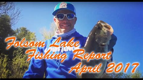 Folsom Lake Fishing Report April 2017 Youtube