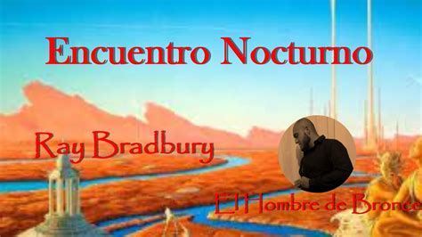 Encuentro Nocturno Ray Bradbury Voz Real Espa Ol Completo Youtube