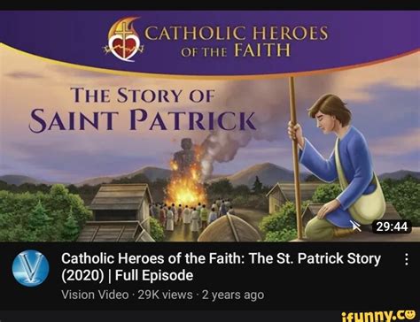 CATHOLIC HEROES Or THe FAITH THE STORY OF I SAINT PATRICK Catholic