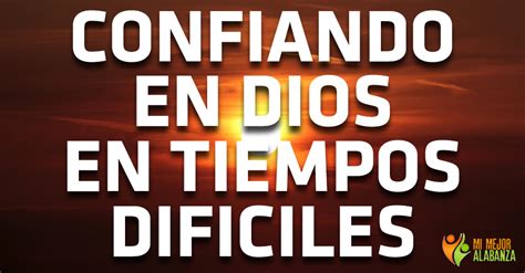 Confiando en Dios en tiempos difíciles