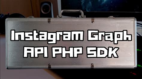 Instagram Graph Api Made Easy For Beginners With Sdk Php Youtube