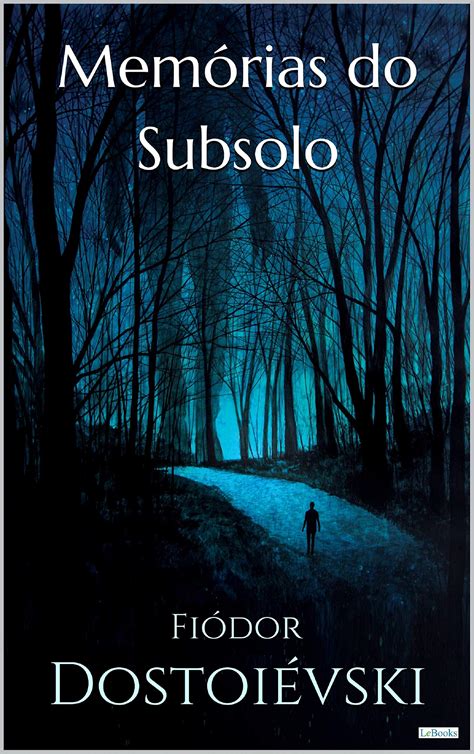 Memoria Do Subsolo - Memórias do subsolo by Fyodor Dostoevsky | Goodreads
