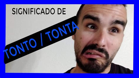 Qu Significa Tonto