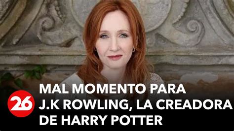 Mal Momento Para J K Rowling La Creadora De Harry Potter Youtube