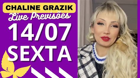 CHALINE GRAZIK LIVE NOVAS PREVISÕES 14 07 YouTube