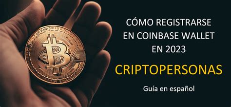 Cómo crear una cuenta en Coinbase WALLET en 2023 Criptopersonas