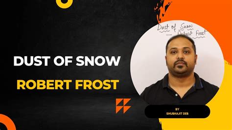 Dust Of Snow Robert Frost Cbse Explanation About The Poet