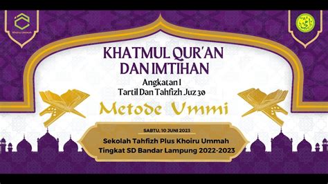 KHATMUL QUR AN DAN IMTIHAN Angkatan I Tartil Dan Tahfizh Juz 30