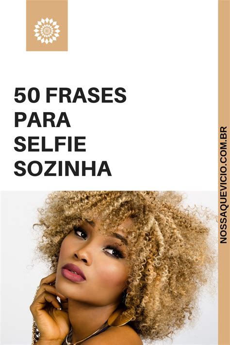 50 Frases Para Selfie Sozinha Beauty Hacks Selfie Instagram