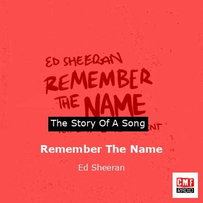 The story and meaning of the song 'Remember The Name - Ed Sheeran