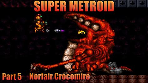 Part 5 Norfair Crocomire Super Metroid SNES YouTube