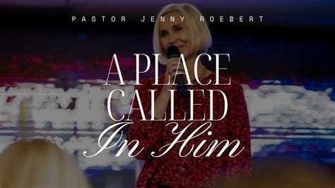 A PLACE CALLED IN HIM Pastor Jenny Roebert YouTube