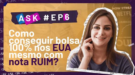 Como Conseguir Bolsa De Estudos Nos Eua Mesmo Notas Ruins Ask