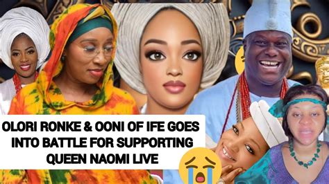 OLORI RONKE OONI OF IFE GOES INTO BATTLE FOR SUPPORTING QUEEN NAOMI