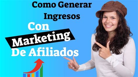 Como Ganar Dinero Con El Marketing De Afiliados YouTube