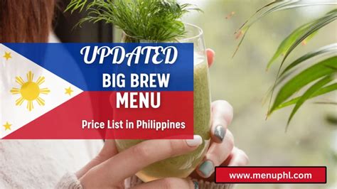 BIG BREW MENU PHILIPPINES & UPDATED PRICES 2024