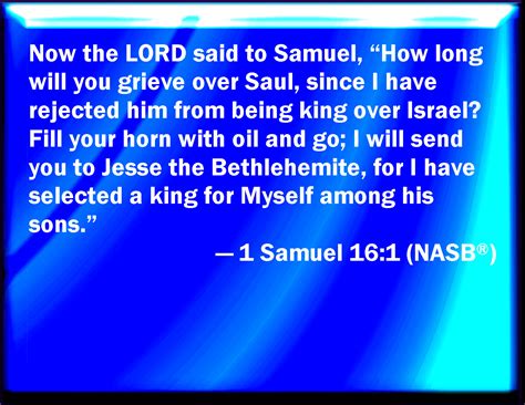 Samuel And The Lord Said To Samuel How Long Will You Mourn For