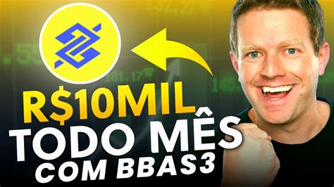 BBAS3 QUANTO INVESTIR PARA RECEBER R 10 000 NO MÊS YouTube