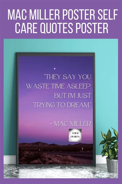 Mac Miller Poster Self Care Quotes Poster Dreaming Inspirational