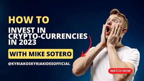 How To Invest In Crypto Currencies In 2023 W Mike Sotero YouTube