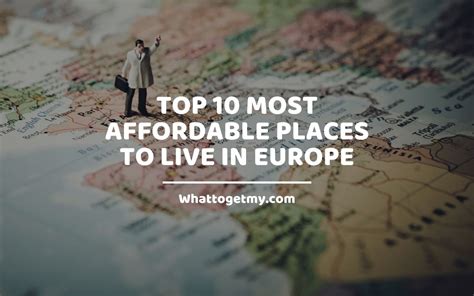 Top 10 Most Affordable Places to Live in Europe - What to get my...