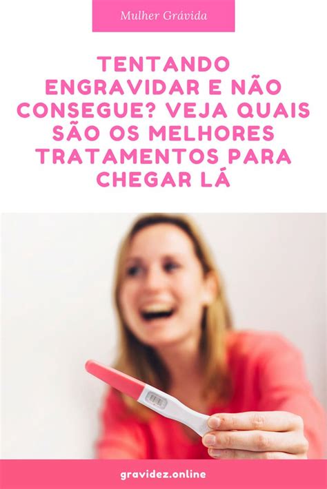 Como Não Engravidar Na Primeira Vez - NÃO CONSEGUE ENGRAVIDAR? Conheça os MELHORES TRATAMENTOS | Engravidar ...