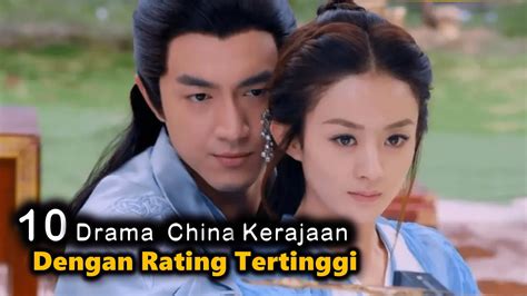 Drama China Kerajaan Dengan Rating Tertinggi Youtube