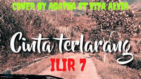 CINTA TERLARANG ILIR 7 COVER BY AGATHA Ft VITA ALVIA COVER LIRIK