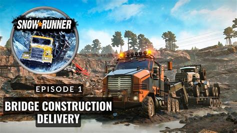 Snowrunner Gameplay Bridge Construction Delivery With Truck Episode