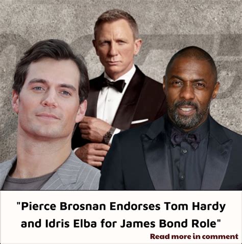 Pierce Brosnan Endorses Tom Hardy And Idris Elba For James Bond Role