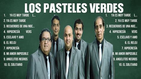 Las Mejores Canciones Del Lbum Completo De Los Pasteles Verdes