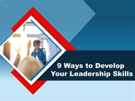 9 Ways To Develop Leadership Skillspptx