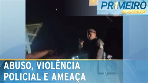 Mulher é derrubada após agressão de PM e homem é ameaçado Primeiro