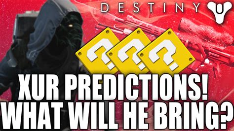 Destiny Xur S Exotics My Predictions On What He Will Bring Th