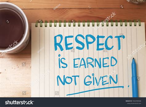 Respect Earned Not Given Text Words Stock Photo Edit Now 1902998968