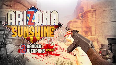 Steam Arizona Sunshine Two Handed Update Lumbering Towards Pc