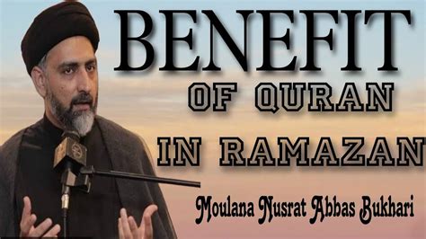 Benefit Of Quran In Ramazan Moulana Nusrat Abbas Bukhari Youtube