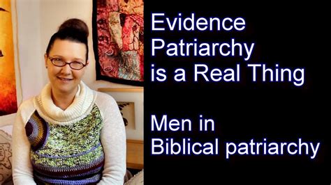 Evidence Patriarchy Is A Real Thing Men In Biblical Patriarchy Youtube