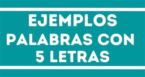 1 Ejemplos De Palabras Con 5 Letras Reporte De Lectura