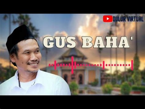 KETIKA MELAKUKAN MAKSIAT SUDAH DI ANGGAP BIASA PENGAJIAN GUS BAHA