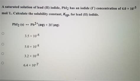 Solved A Saturated Solution Of Lead Ii Iodide Pbly Has An