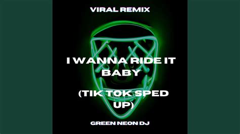 I Wanna Ride It Baby Tik Tok Sped Up Youtube Music