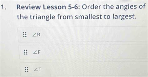 Solved 1 Review Lesson 5 6 Order The Angles Of The Triangle From