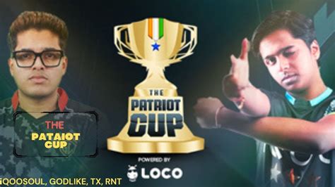 DAY 2 The Patriot Cup Upthrust Esports FT IQOOSoul Godlike Tx Rnt