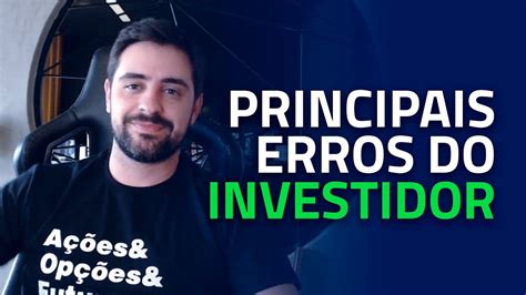 Os Principais ERROS Do Investidor YouTube