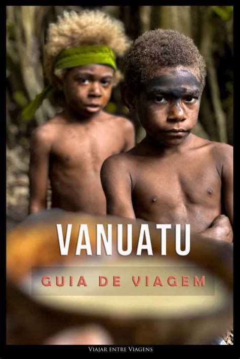 Viajar Em Vanuatu Tudo O Que Precisa Saber