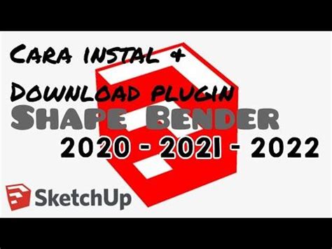 Sketchup Tutorial 2022 Cara Instal Plugin Shape Bender Di SketchUp