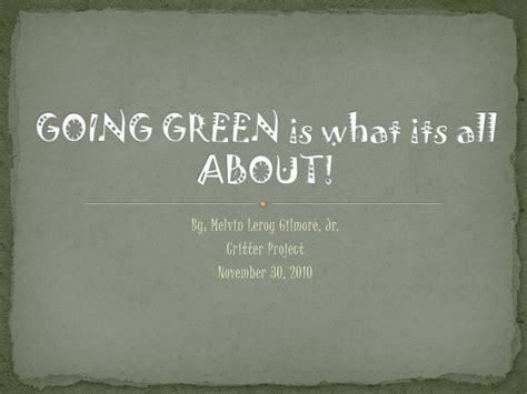 Ppt Going Green Is What Its All About Powerpoint Presentation Free