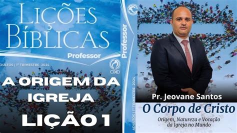 EBD A Origem da Igreja Lição 1 Adulto do 1 Trimestre 2024 CPAD