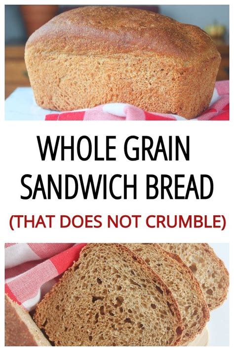 Non Crumbly Whole Grain Sandwich Bread Artofit